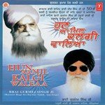 Hun Aa Mil Kalgi Waleaa - Bhai Gurmej Singh-Hazoori Ragi Sri Darbar Saheb Song Download